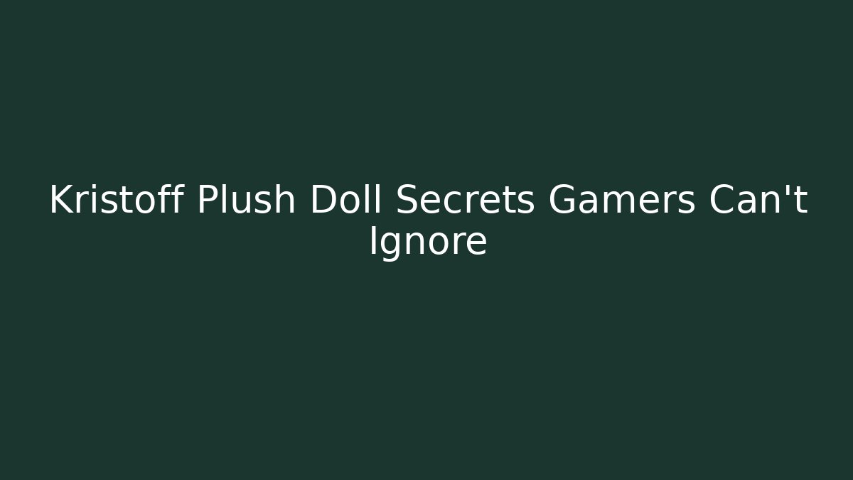 Kristoff Plush Doll Secrets Gamers Can't Ignore