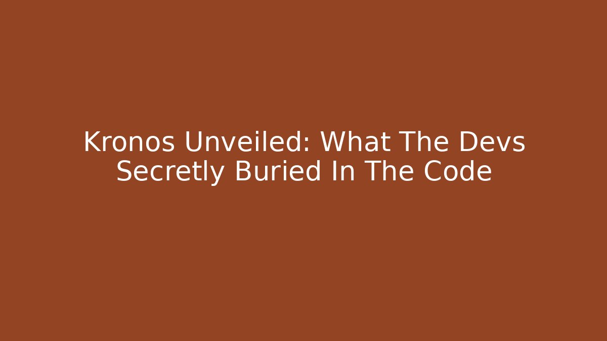 Kronos Unveiled: What The Devs Secretly Buried In The Code - Create More Assets