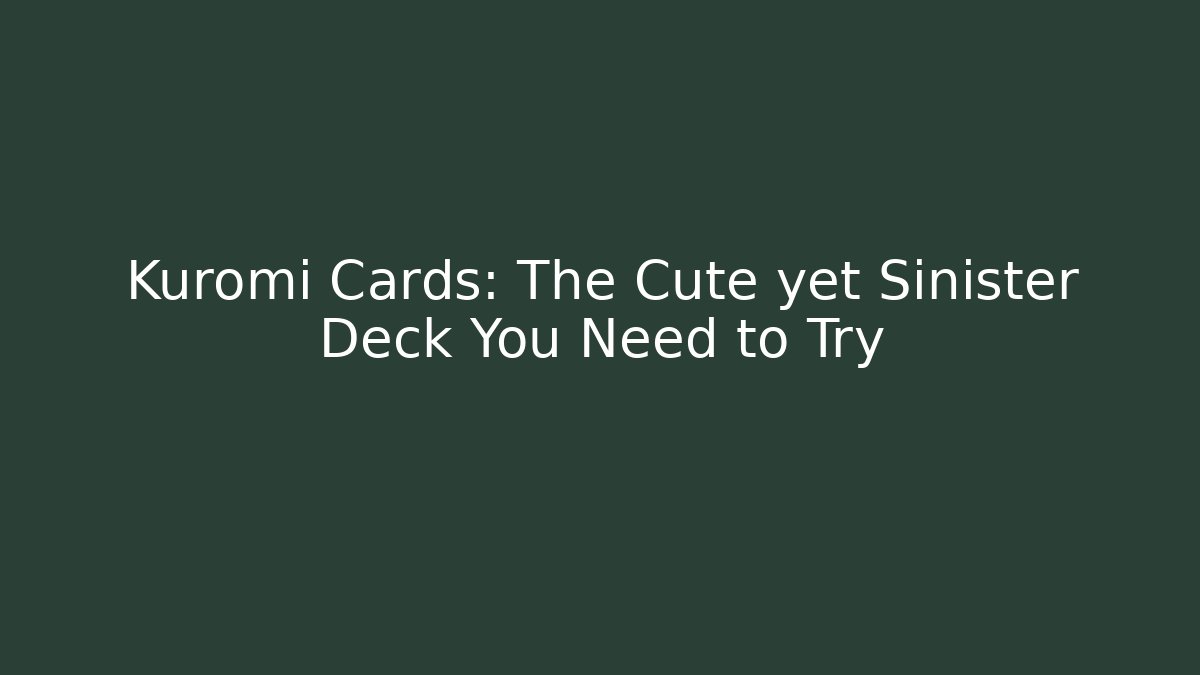 Kuromi Cards: The Cute yet Sinister Deck You Need to Try