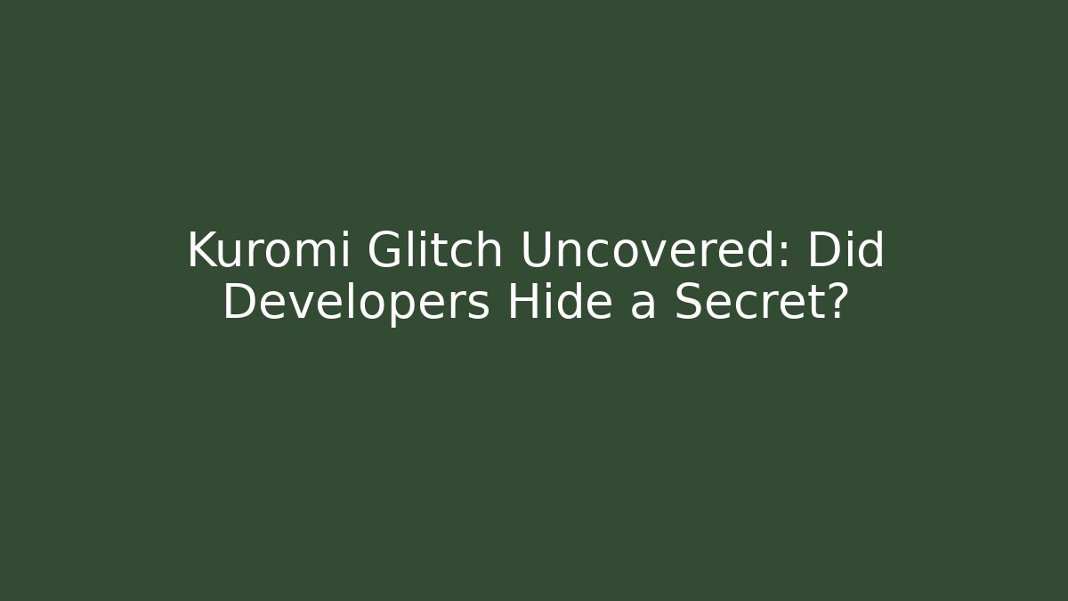 Kuromi Glitch Uncovered: Did Developers Hide a Secret?