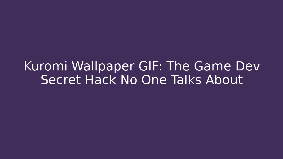 Kuromi Wallpaper GIF: The Game Dev Secret Hack No One Talks About