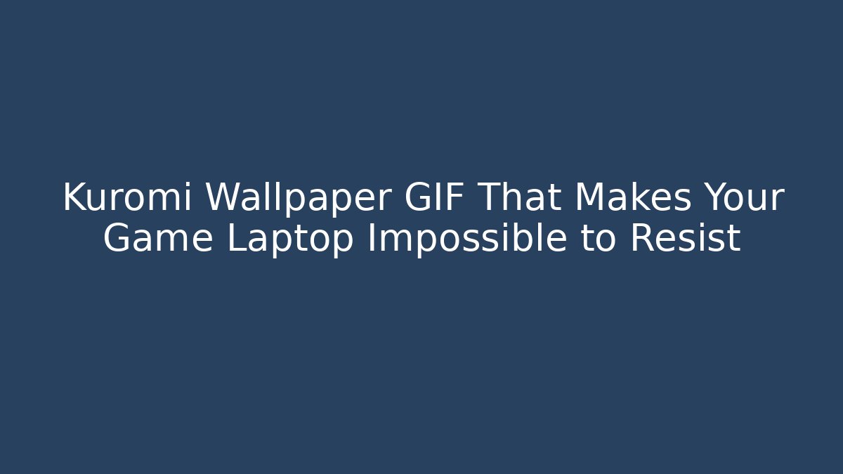 Kuromi Wallpaper GIF That Makes Your Game Laptop Impossible to Resist