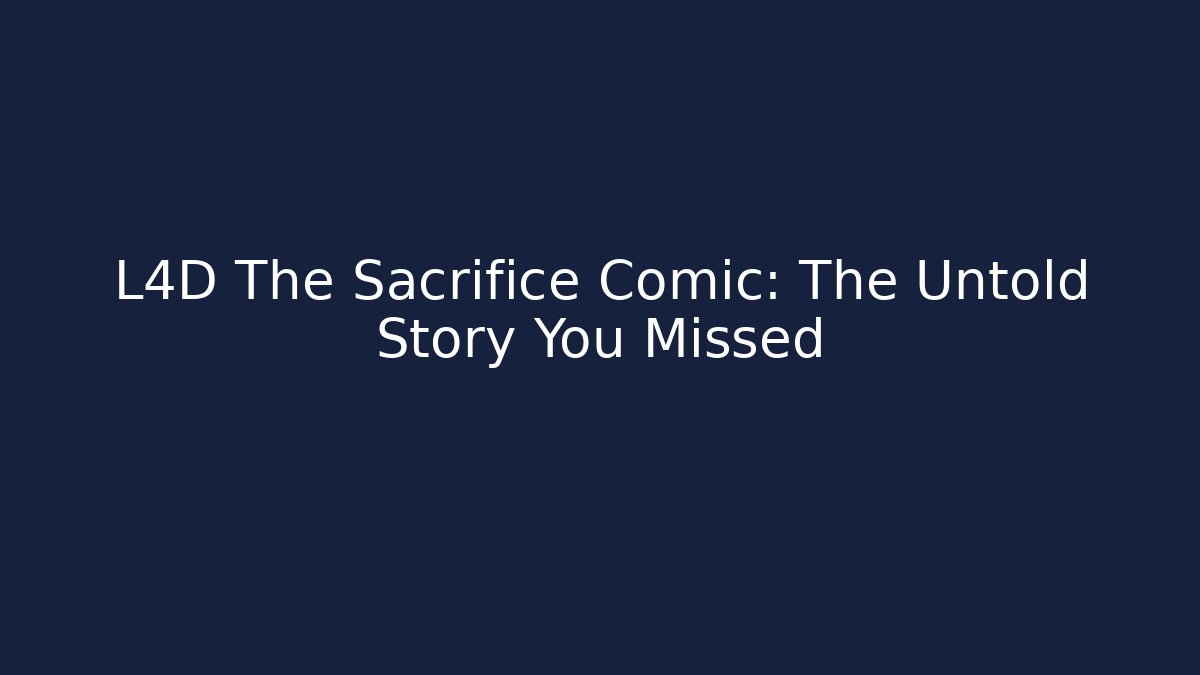 L4D The Sacrifice Comic: The Untold Story You Missed