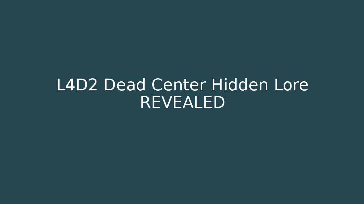 L4D2 Dead Center Hidden Lore REVEALED - Create More Assets