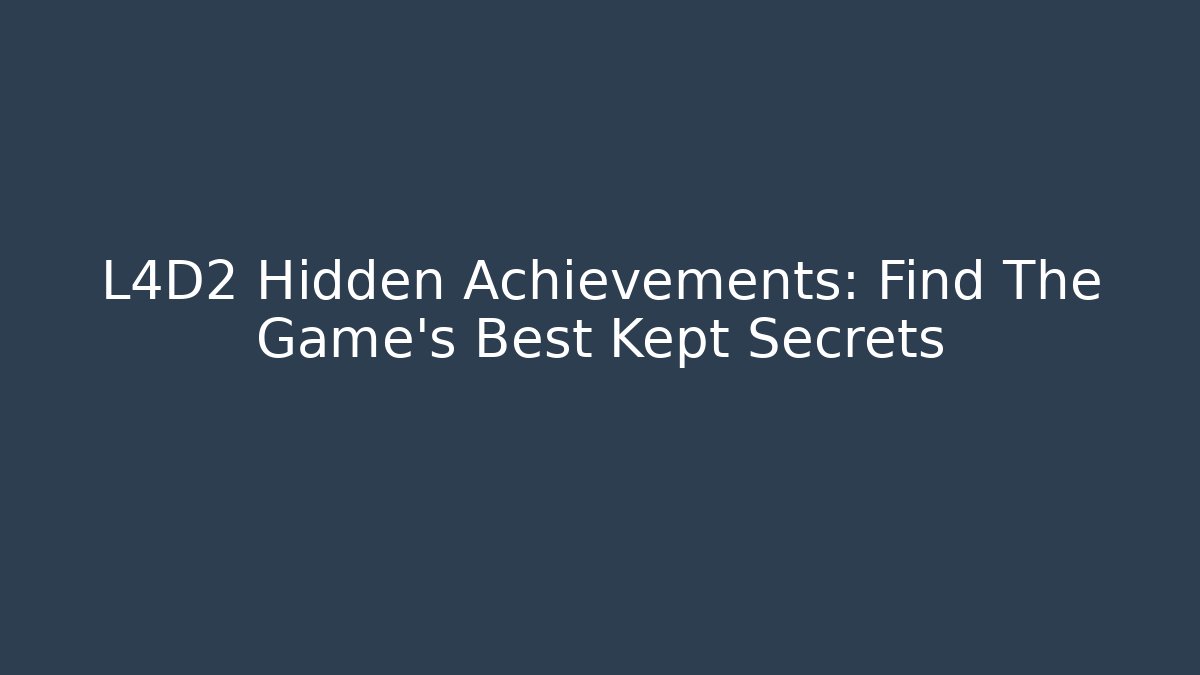 L4D2 Hidden Achievements: Find The Game's Best Kept Secrets