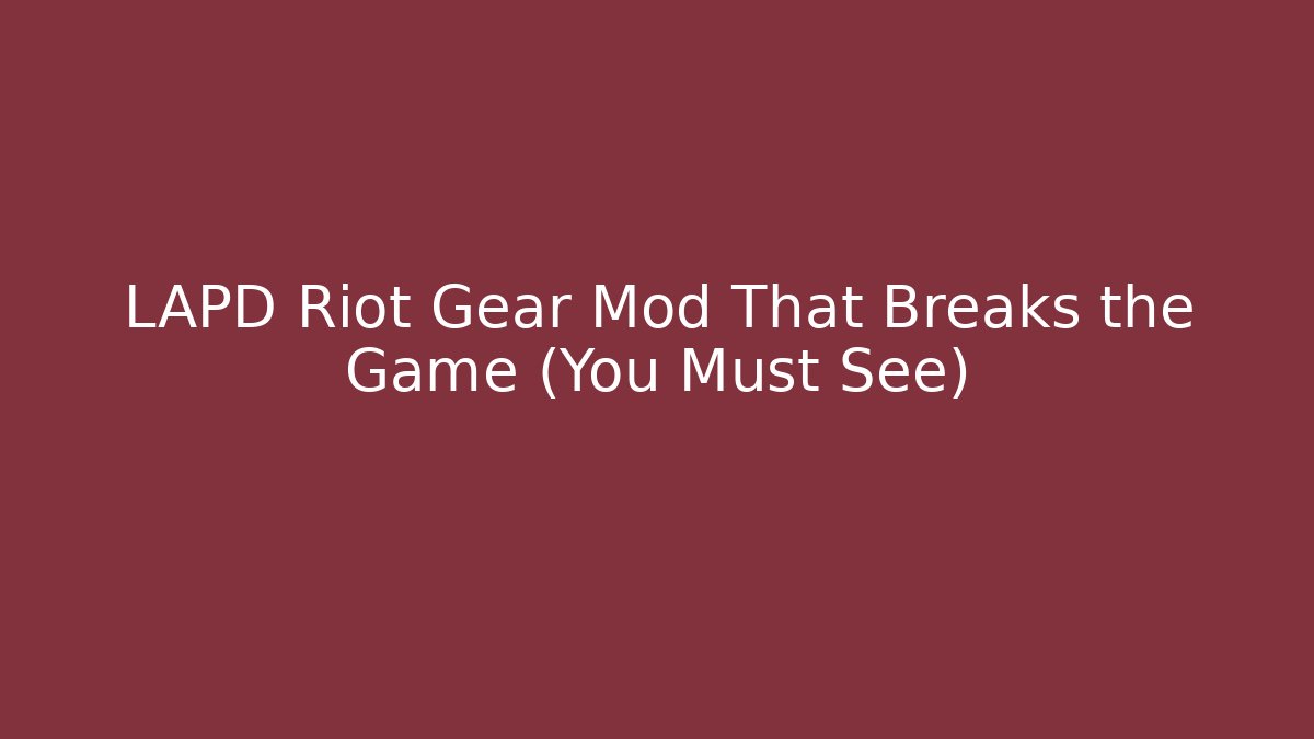 LAPD Riot Gear Mod That Breaks the Game (You Must See)