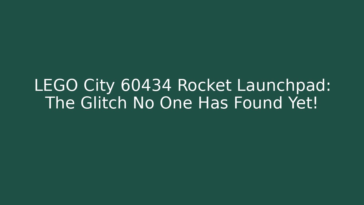 LEGO City 60434 Rocket Launchpad: The Glitch No One Has Found Yet!