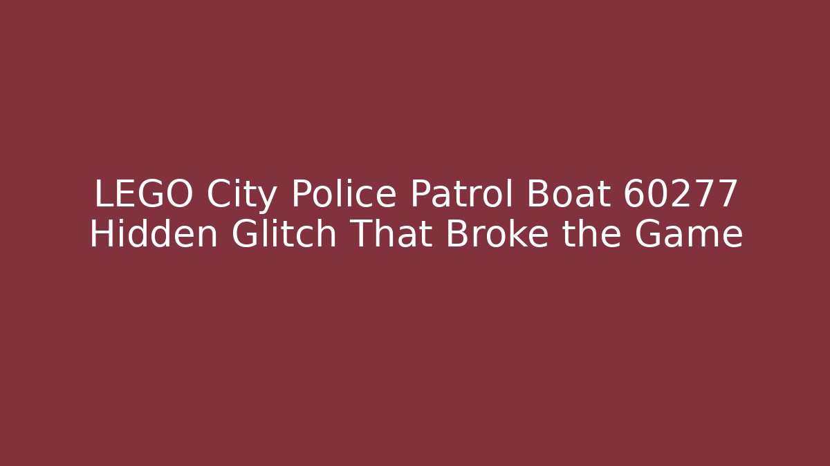 LEGO City Police Patrol Boat 60277 Hidden Glitch That Broke the Game