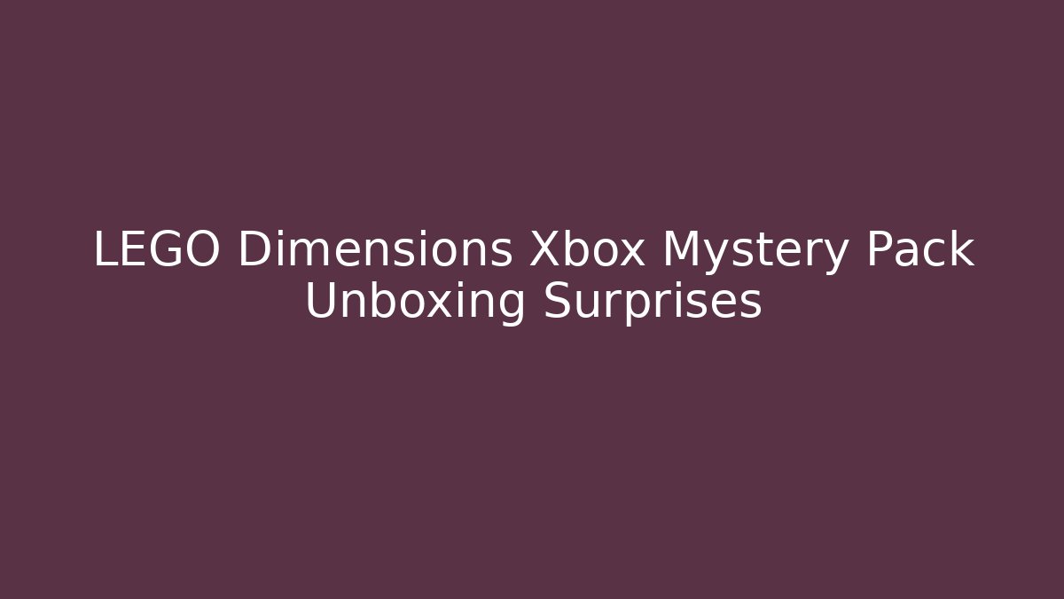 LEGO Dimensions Xbox Mystery Pack Unboxing Surprises