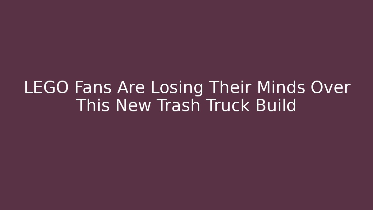 LEGO Fans Are Losing Their Minds Over This New Trash Truck Build