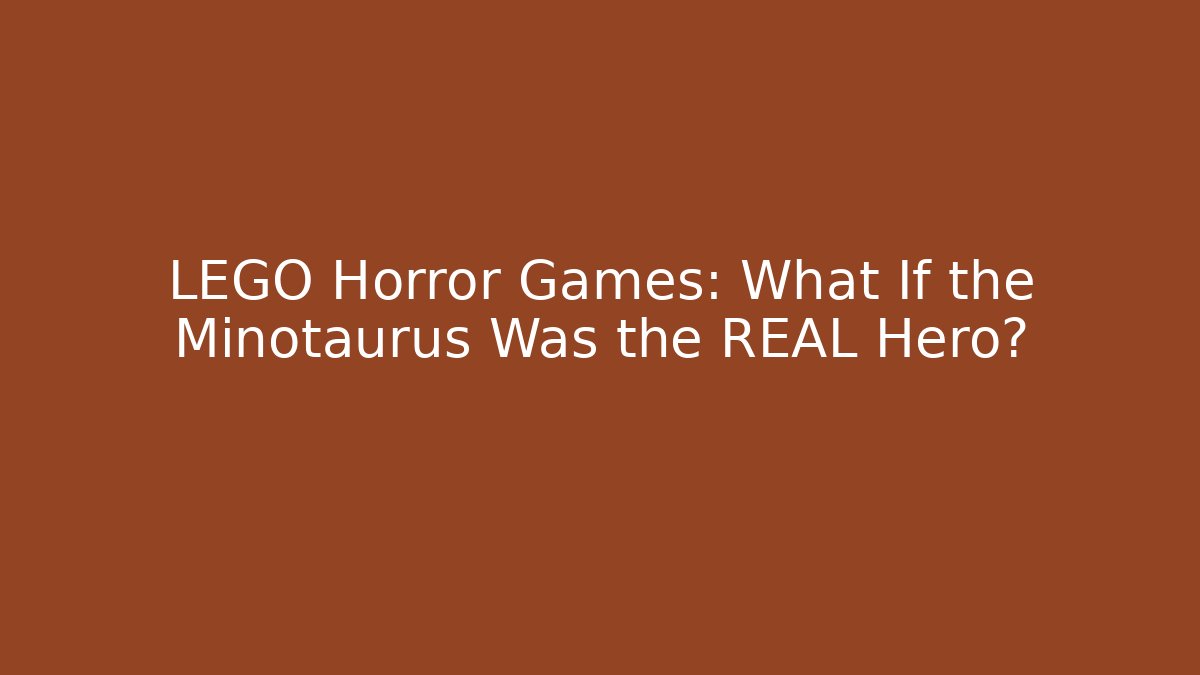 LEGO Horror Games: What If the Minotaurus Was the REAL Hero?