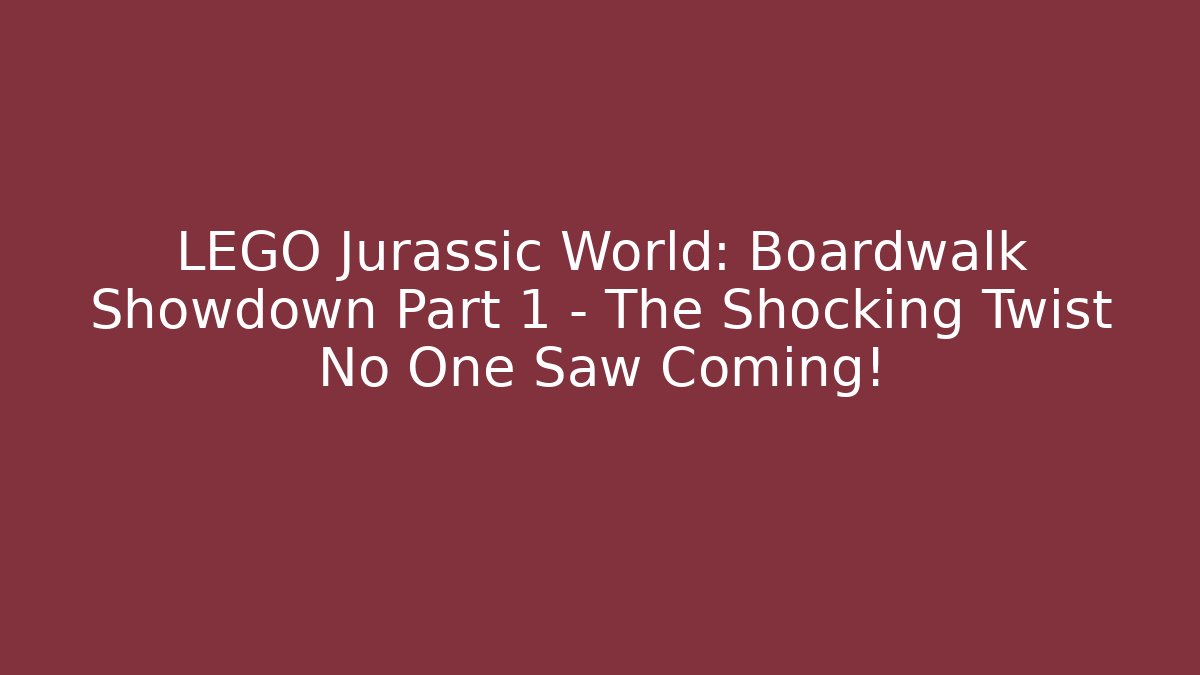 LEGO Jurassic World: Boardwalk Showdown Part 1 – The Shocking Twist No One Saw Coming!