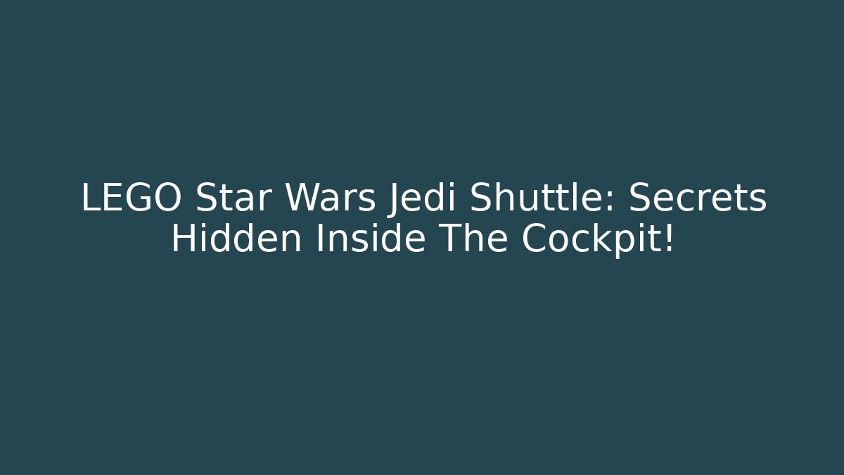 LEGO Star Wars Jedi Shuttle: Secrets Hidden Inside The Cockpit! - Create More Assets