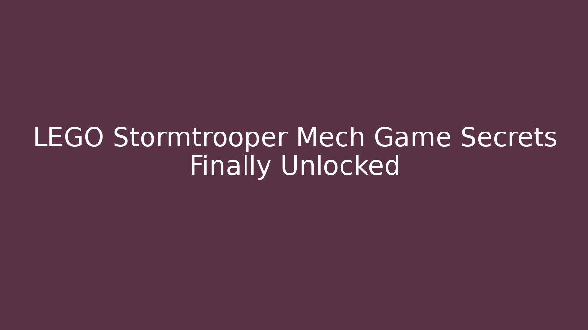 LEGO Stormtrooper Mech Game Secrets Finally Unlocked