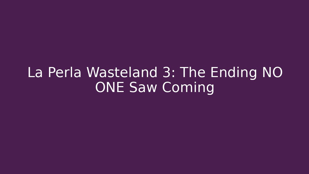 La Perla Wasteland 3: The Ending NO ONE Saw Coming