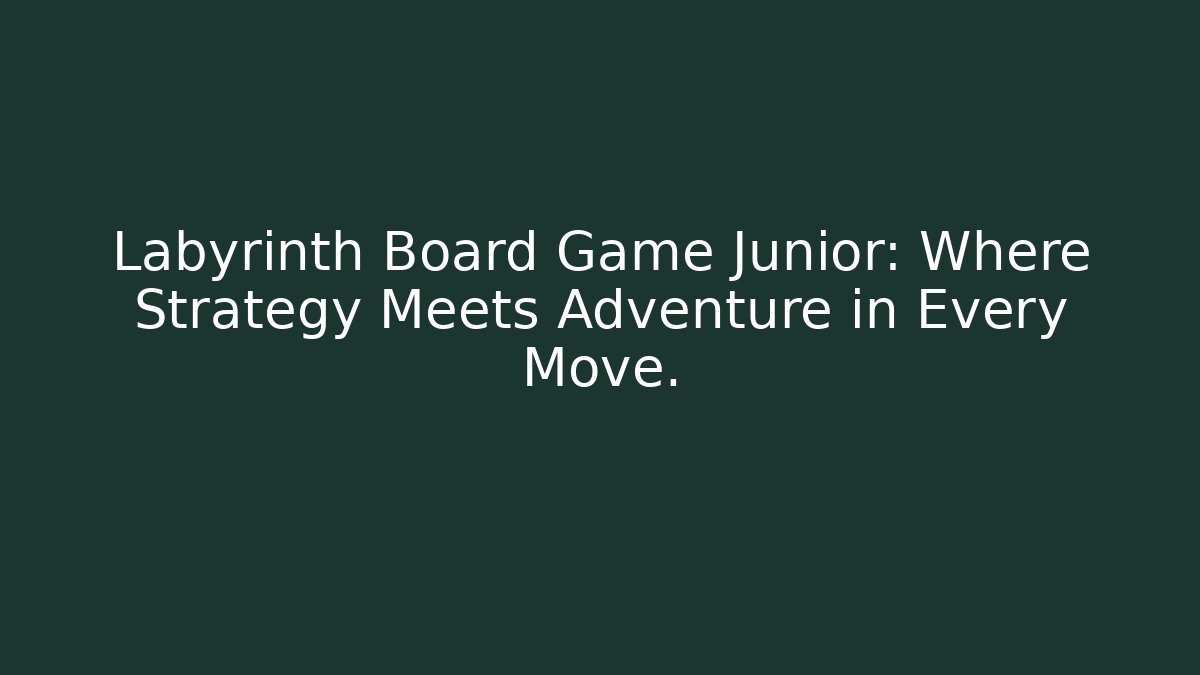 Labyrinth Board Game Junior: Where Strategy Meets Adventure in Every Move.