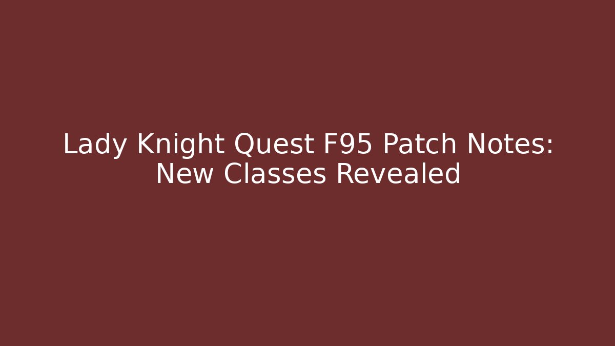 Lady Knight Quest F95 Patch Notes: New Classes Revealed
