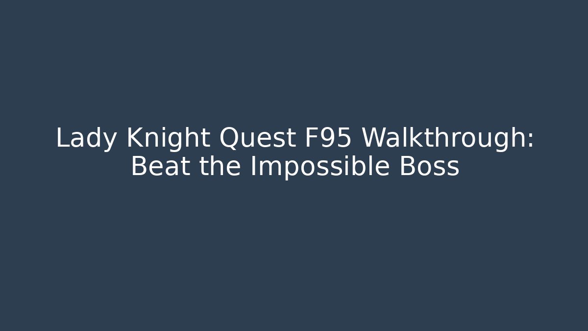 Lady Knight Quest F95 Walkthrough: Beat the Impossible Boss
