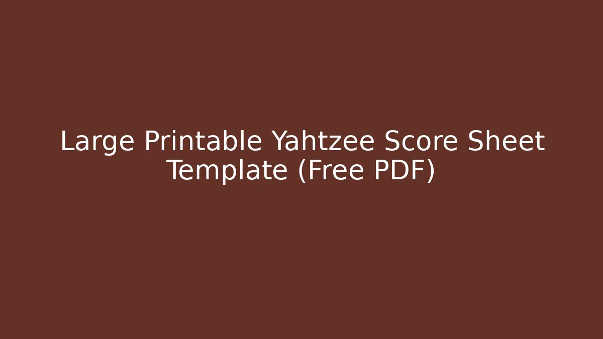 Large Printable Yahtzee Score Sheet Template (Free PDF) - Create More Assets