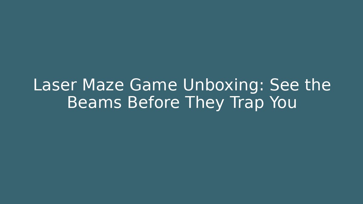 Laser Maze Game Unboxing: See the Beams Before They Trap You