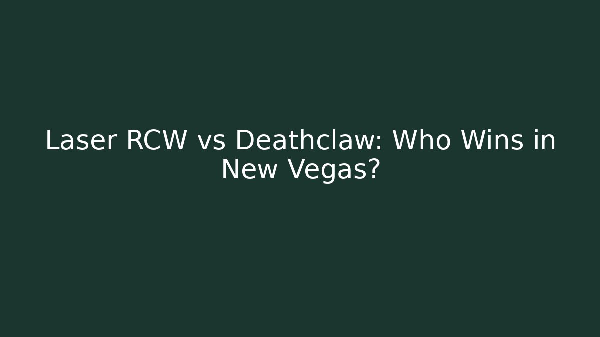 Laser RCW vs Deathclaw: Who Wins in New Vegas?