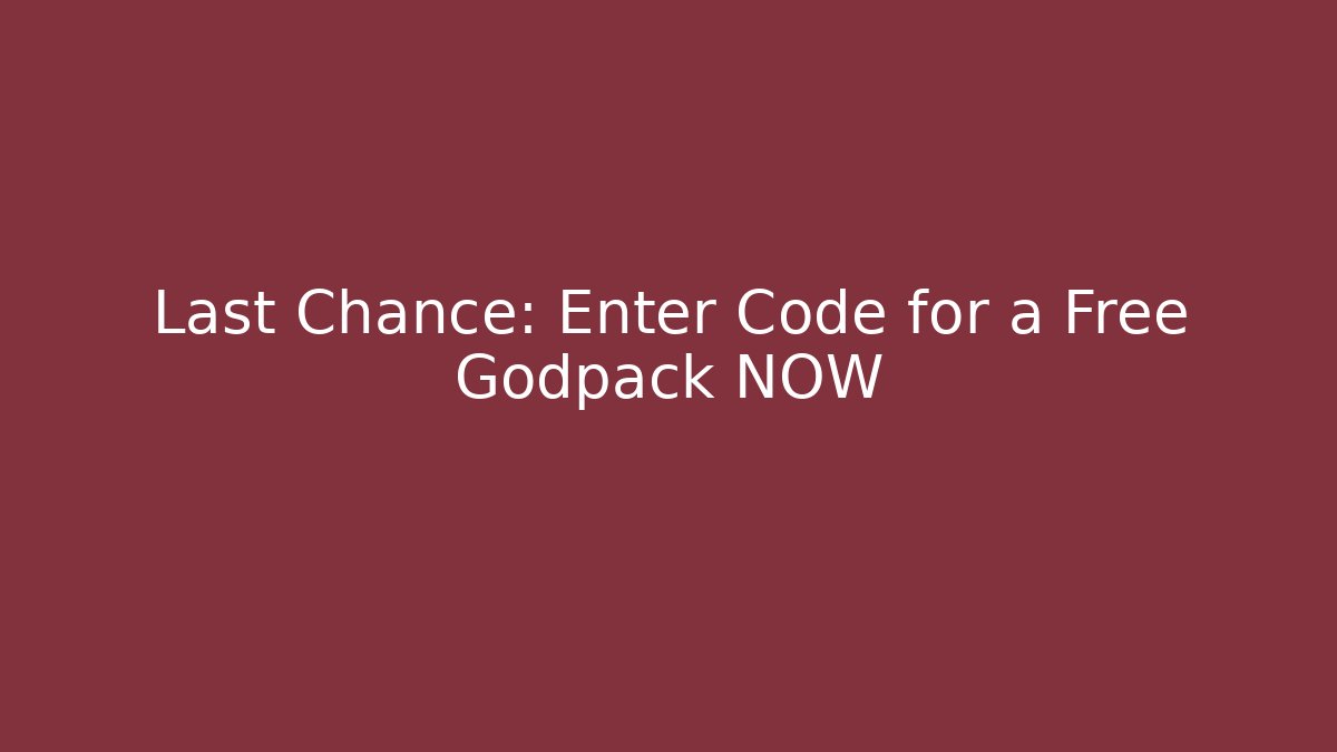 Last Chance: Enter Code for a Free Godpack NOW