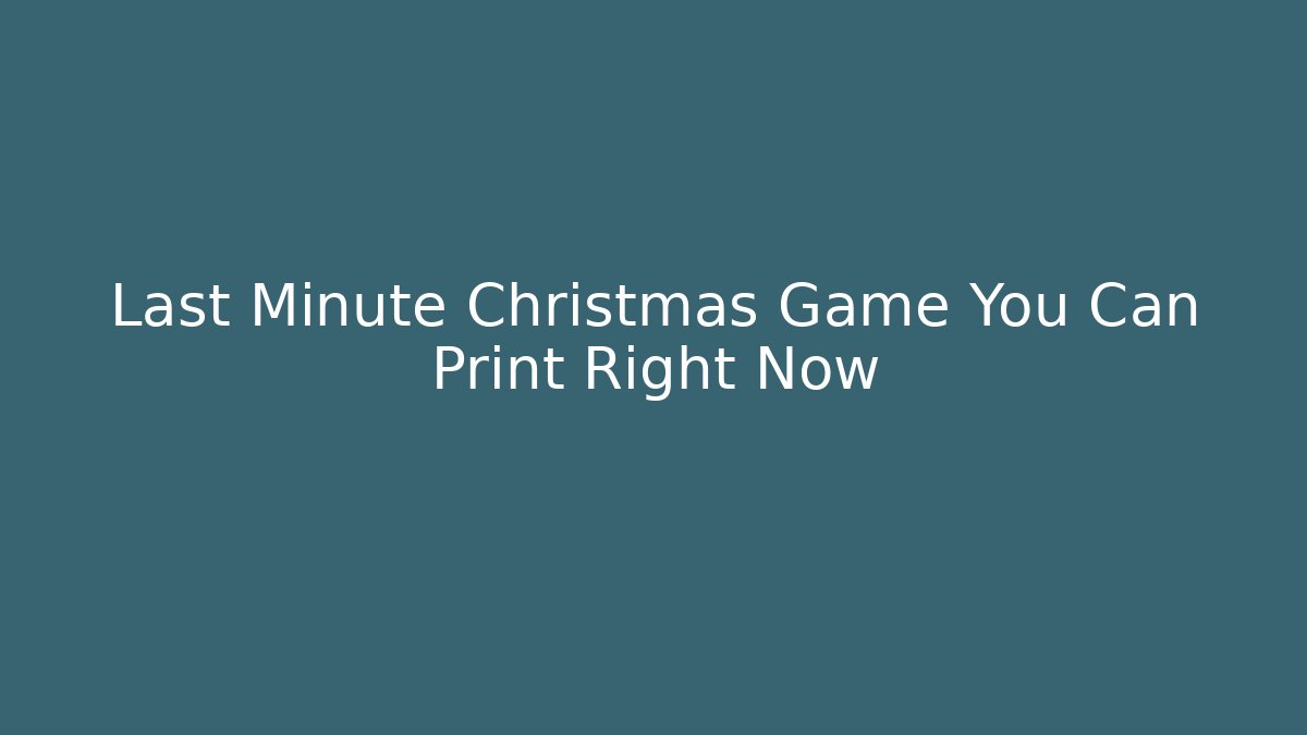 Last Minute Christmas Game You Can Print Right Now