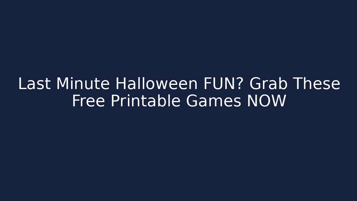 Last Minute Halloween FUN? Grab These Free Printable Games NOW