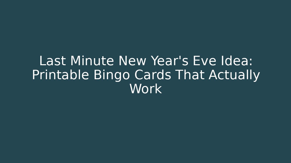 Last Minute New Year's Eve Idea: Printable Bingo Cards That Actually Work