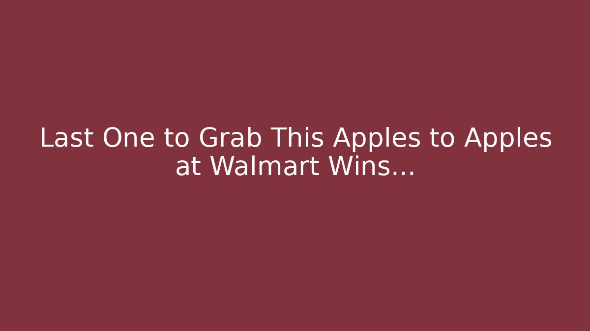 Last One to Grab This Apples to Apples at Walmart Wins...