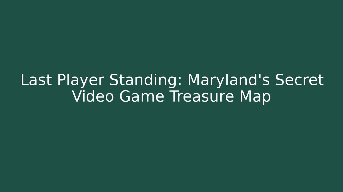 Last Player Standing: Maryland's Secret Video Game Treasure Map