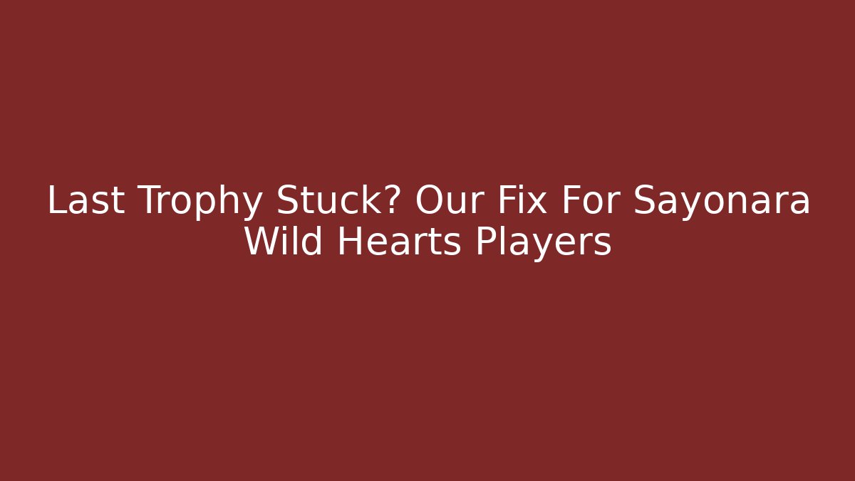Last Trophy Stuck? Our Fix For Sayonara Wild Hearts Players