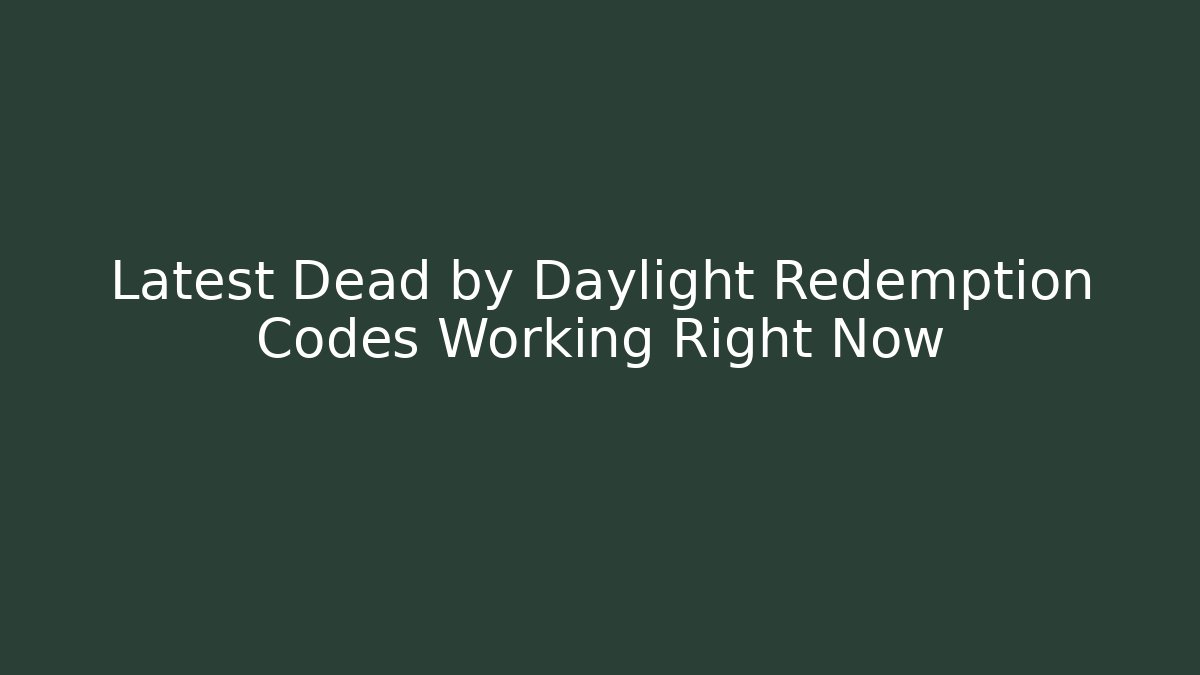 Latest Dead by Daylight Redemption Codes Working Right Now