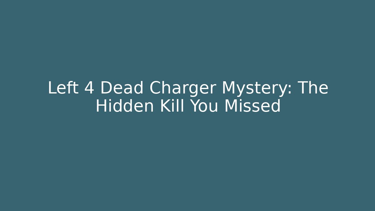 Left 4 Dead Charger Mystery: The Hidden Kill You Missed