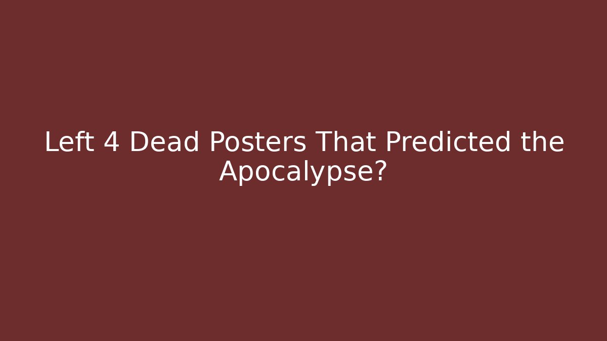 Left 4 Dead Posters That Predicted the Apocalypse? - Create More Assets