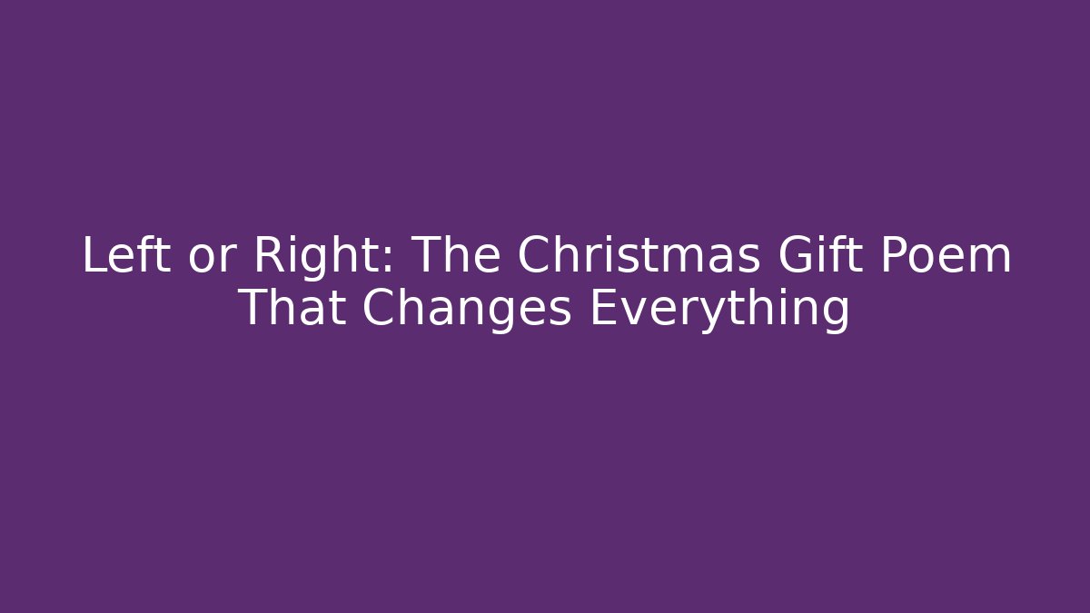 Left or Right: The Christmas Gift Poem That Changes Everything