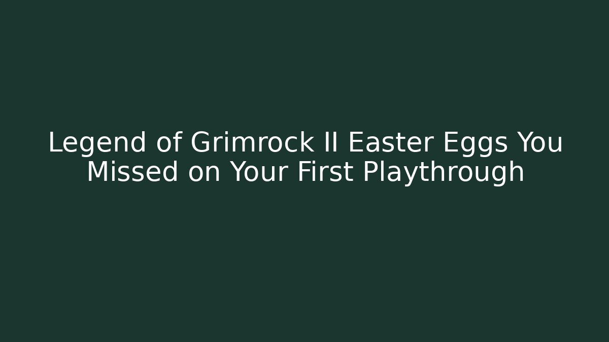 Legend of Grimrock II Easter Eggs You Missed on Your First Playthrough