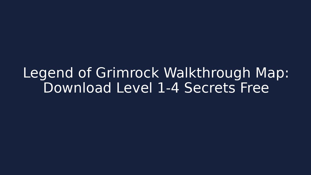 Legend of Grimrock Walkthrough Map: Download Level 1-4 Secrets Free