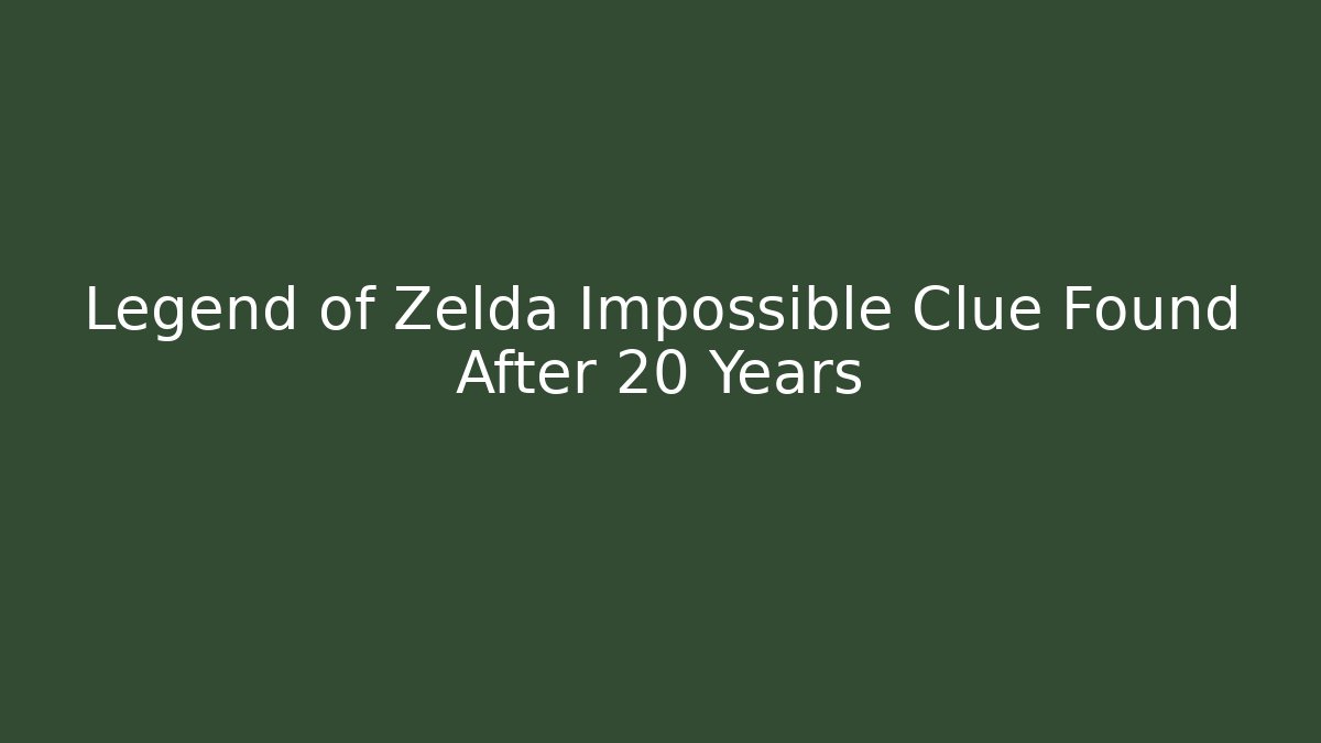 Legend of Zelda Impossible Clue Found After 20 Years