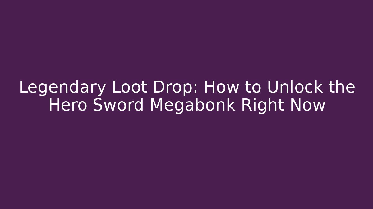 Legendary Loot Drop: How to Unlock the Hero Sword Megabonk Right Now