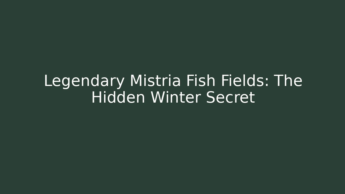 Legendary Mistria Fish Fields: The Hidden Winter Secret - Create More Assets