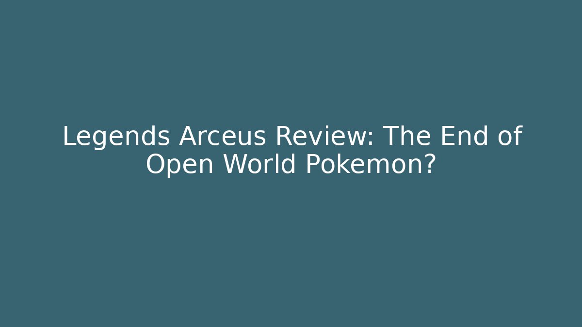 Legends Arceus Review: The End of Open World Pokémon?