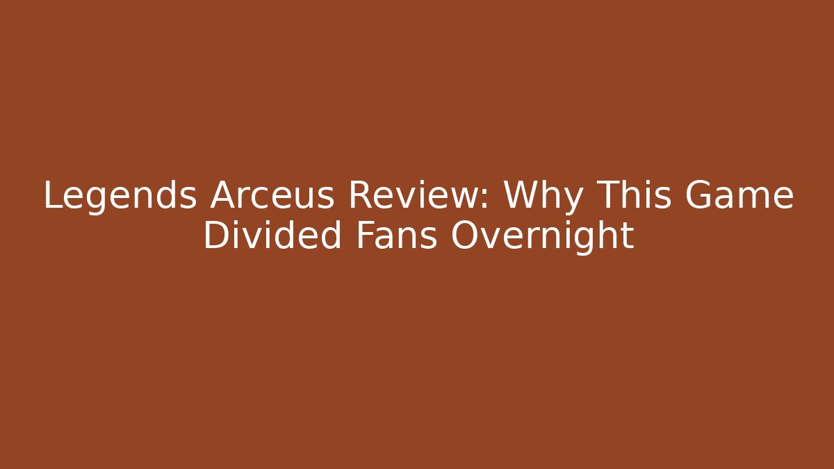 Legends Arceus Review: Why This Game Divided Fans Overnight