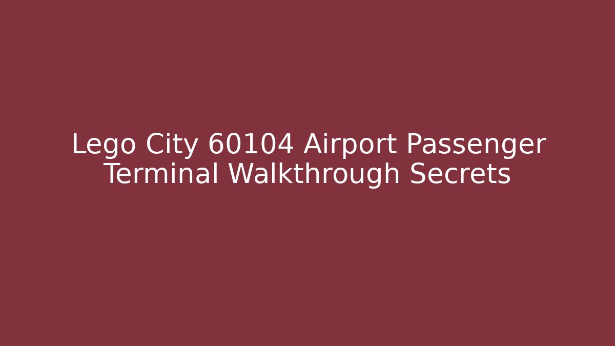 Lego City 60104 Airport Passenger Terminal Walkthrough Secrets