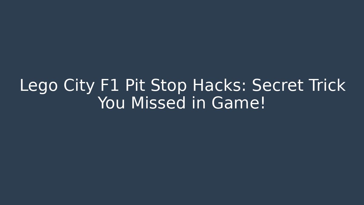 Lego City F1 Pit Stop Hacks: Secret Trick You Missed in Game!