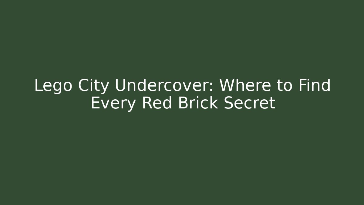 Lego City Undercover: Where to Find Every Red Brick Secret