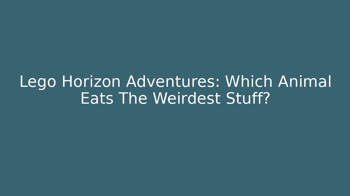 Lego Horizon Adventures: Which Animal Eats The Weirdest Stuff?