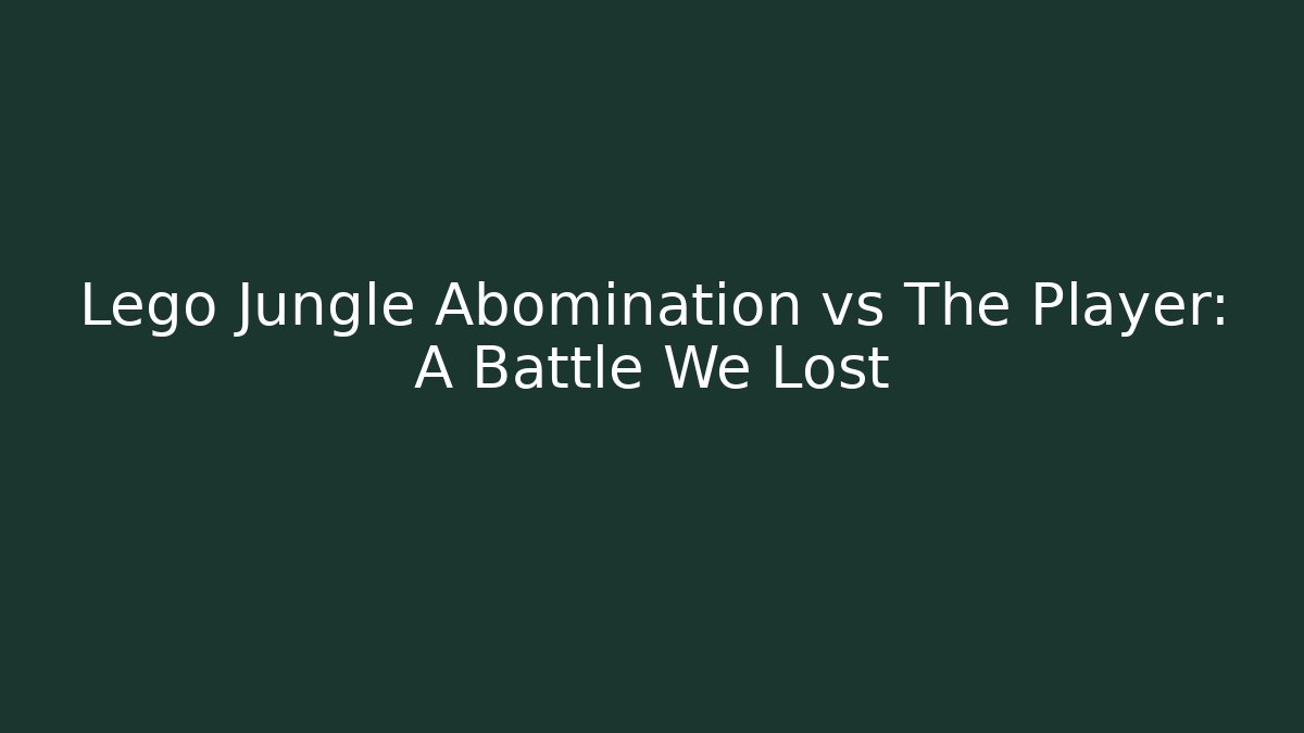 Lego Jungle Abomination vs The Player: A Battle We Lost - Create More Assets