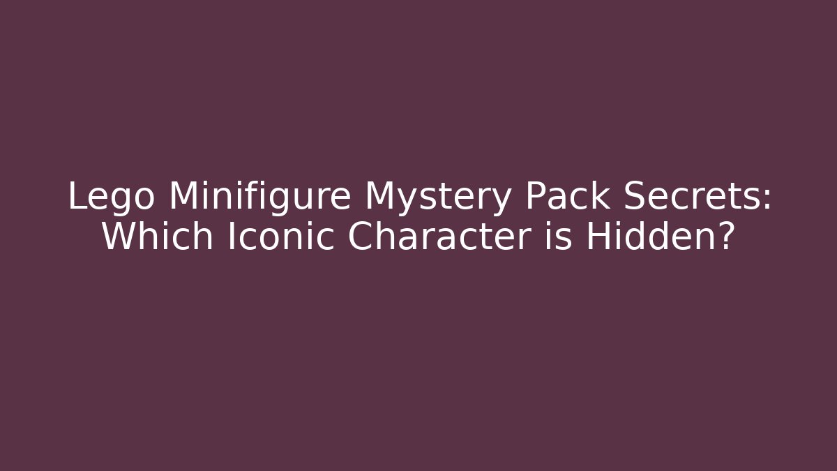 Lego Minifigure Mystery Pack Secrets: Which Iconic Character is Hidden?