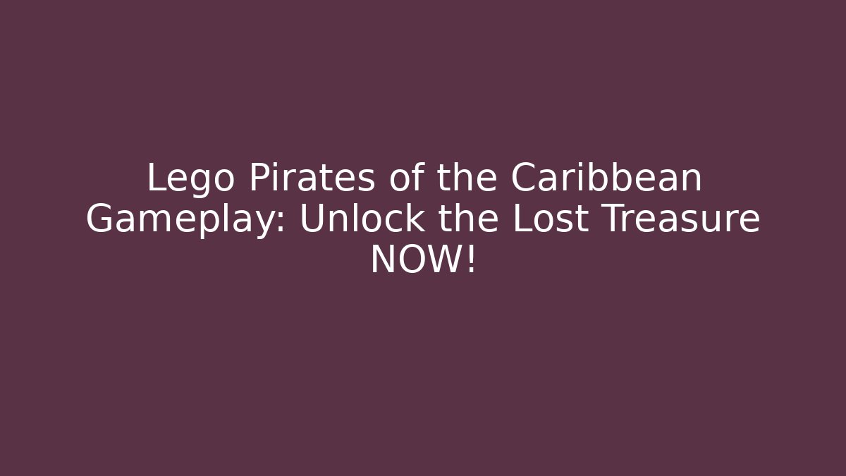 Lego Pirates of the Caribbean Gameplay: Unlock the Lost Treasure NOW!